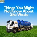 Site Waste Facts